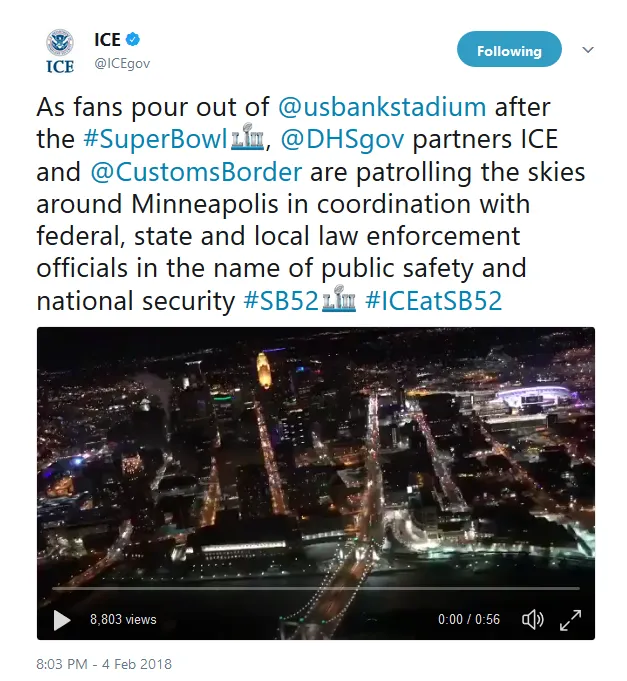 As fans pour out of @usbankstadium after the #SuperBowl, @DHSgov partners ICE and @CustomsBorder are patrolling the skies around Minneapolis in coorindation with federal, state and local law enforcement officials in the name of public safety and national security #SB52 #ICEatSB52.