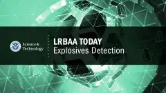 LRBAA Today: Explosives Detection with DHS Science and Technology Directorate seal.