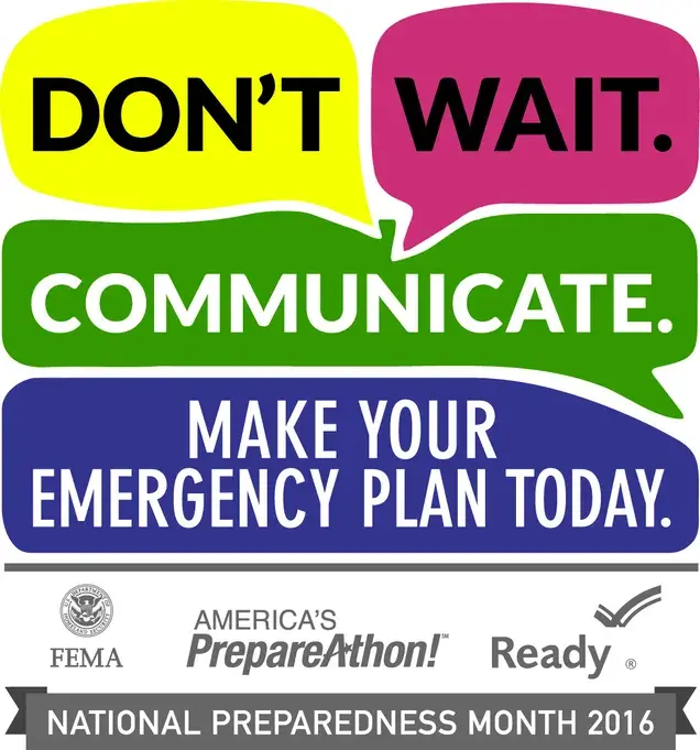 National Preparedness Month 2016 logo states: Don't wait. Communicate. Make your plan today. Bottom logos from left to right: FEMA, America's PreparAthon!, Ready. National Preparedness Month 2016 