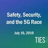 Image: Safety, Security, and the 5G Race