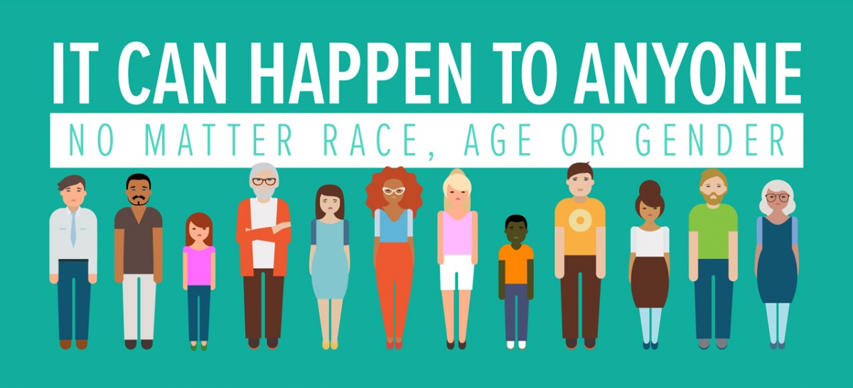 Text reads: It can happen to anyone no matter race, age or gender. Graphic shows people of different heights, ages, weights, nationalities standing across the bottom on a blue background.