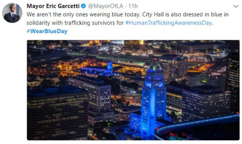 Mayor Eric Garcetti. We aren't the only ones wearing blue today.  City Hall is also dressed in blue in solidarity with trafficking survivors for #humantraffickingawarenessday. #WearBlueDay