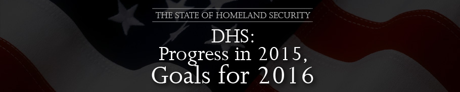 DHS: Progress in 2015, Goals for 2016