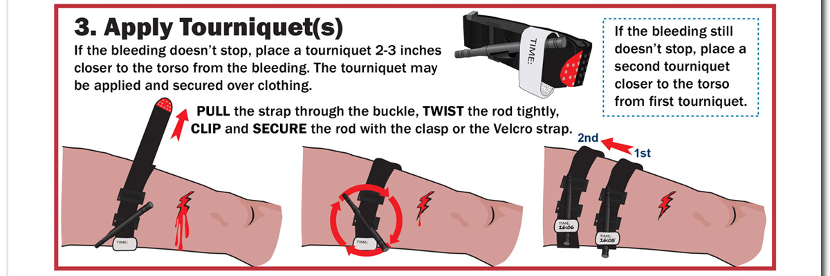 3. Apply Tourniquet(s).  If the bleeding doesn't stop, place a tournequet 2-3 inches closer to the torso from the bleeding. The tourniquet may be applied and secured over clothing. PULL the strap through the buckle, TWIST the rod tightly, CLIP and SECURE the rod with the clasp or the Velcro strap. If the bleeding still doesn't stop, place a second touniquet closer to the torso from the first tourniquet.