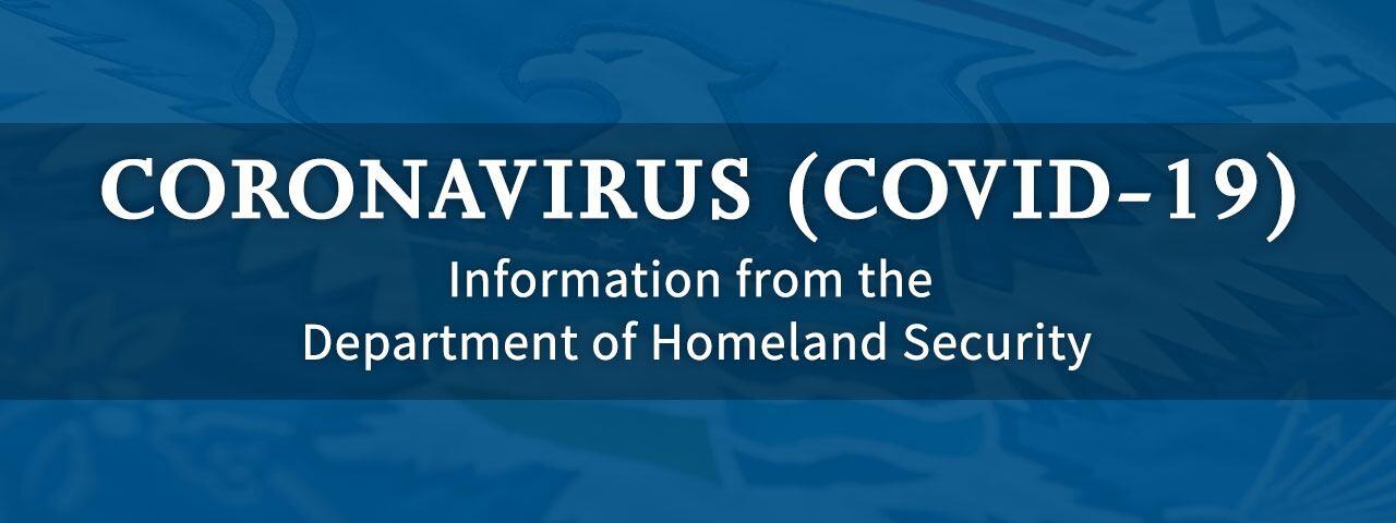Coronavirus (COVID-19) Information from the Department of Homeland Security