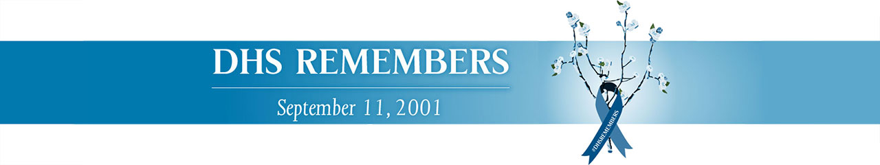 DHS Remembers | September 11, 2001