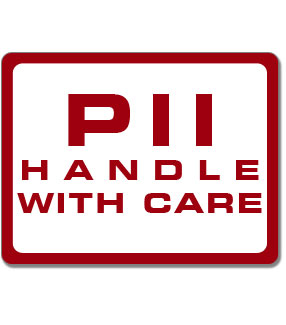 A stamped sign that says 'PII Handle with Care.'
