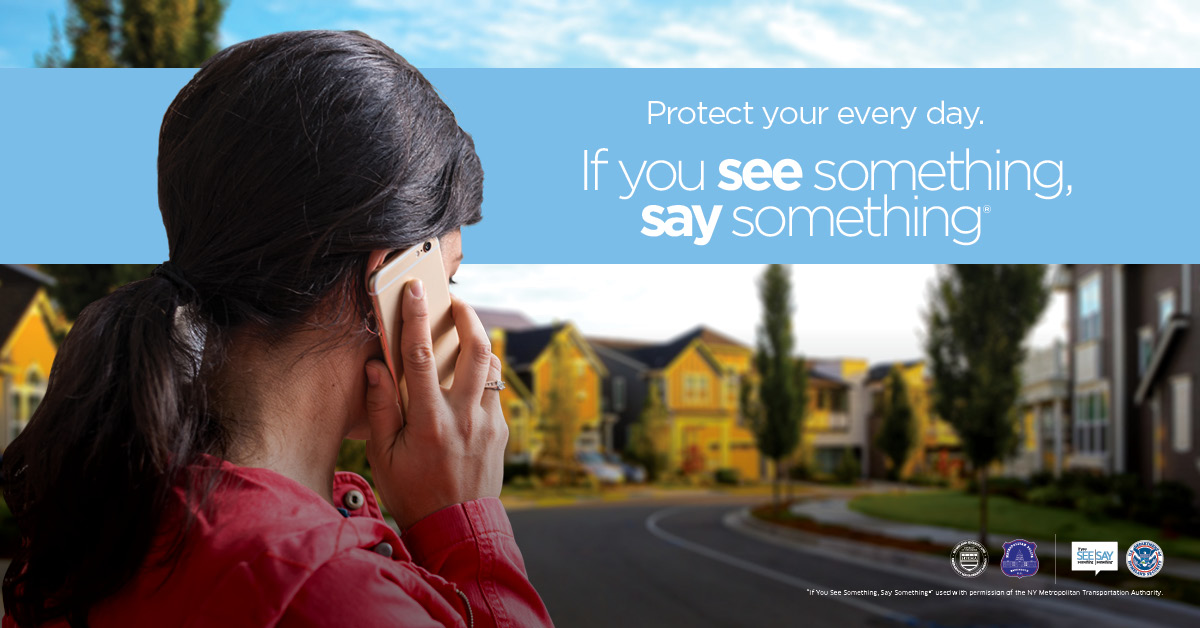 Protect your every day. If you see something, say something.