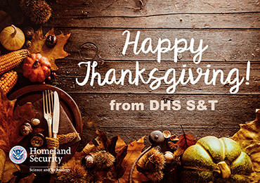 Happy Thanksgiving! From DHS S&T