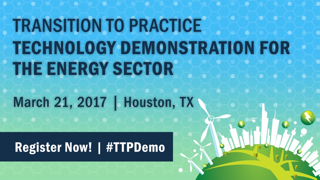 Register now for the March 21, 2017 Transition to Practice Technology Demonstration for the Energy Sector in Houston, Texas.  Or Follow #TTPDemo on Twitter for more information. DHS S&T logo