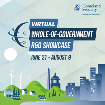 Virtual Whole-of-Government R&D Showcase. June 21- August 9.  