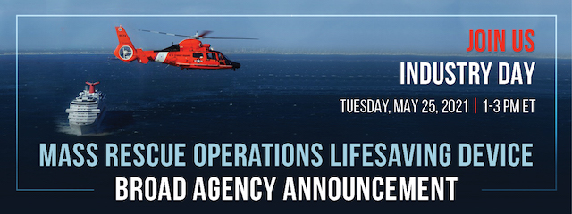Informative image with a rescue helicopter and a boat in the sea. Join Us Industry Day. Tuesday May 25, 2021, 1-3pm ET. Mass Rescue Operations Lifesaving Device. Broad Agency Announcement