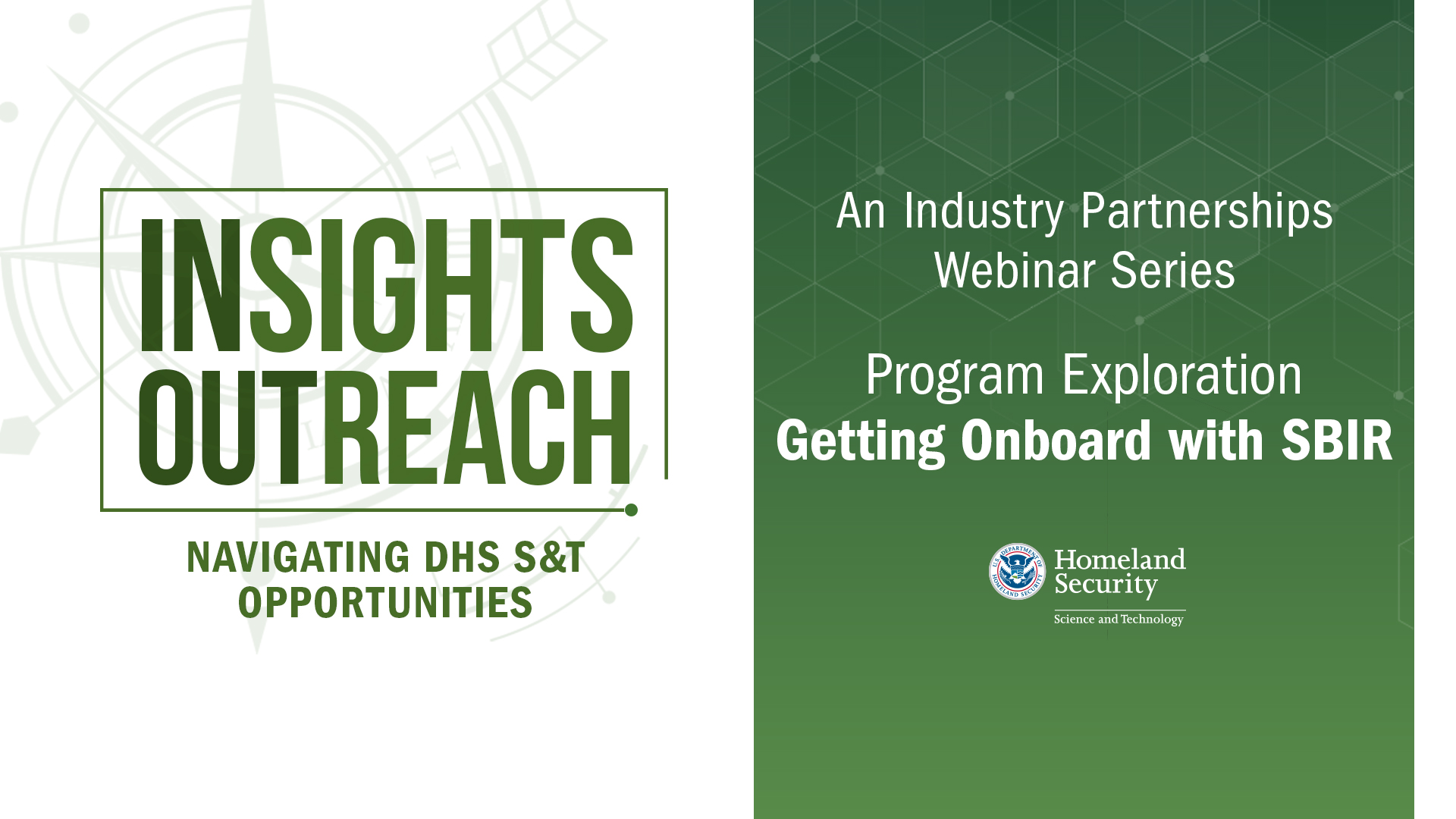Insights Outreach - Navigating DHS S&T Opportunities | An Industry Partnerhips Webinar Series - Program Exporation - Getting Onbaord with SBIR; DHS Science and Technology seal