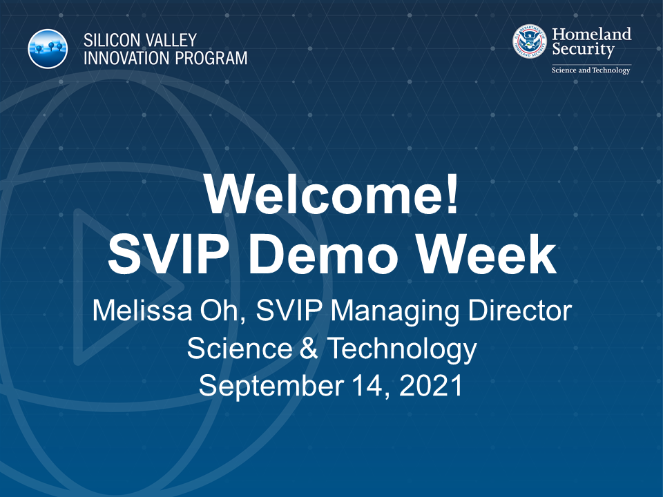 SVIP Demo Week Melissa Oh Managing Director SVIP Managing Director Science and Technology