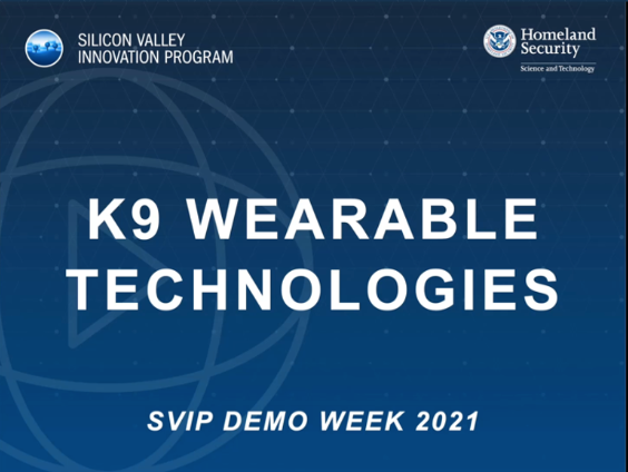 K9 Wearable Technologies SVIP Demo Week 2021