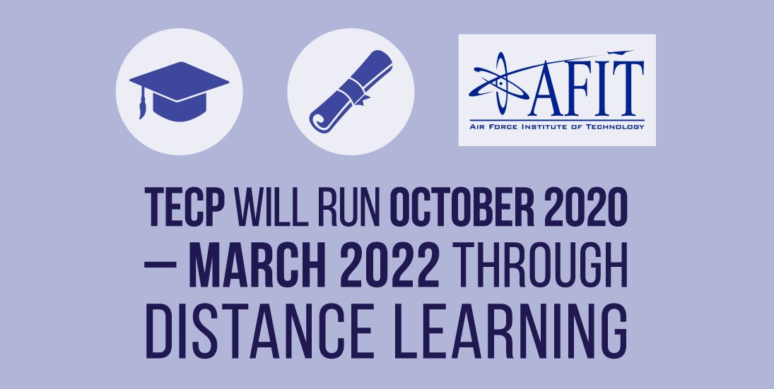A graduation cap, a rolled up degree. Seal for Air Force Institute of Technology. TECP will run October 2020 – March 2022 through distance learning.