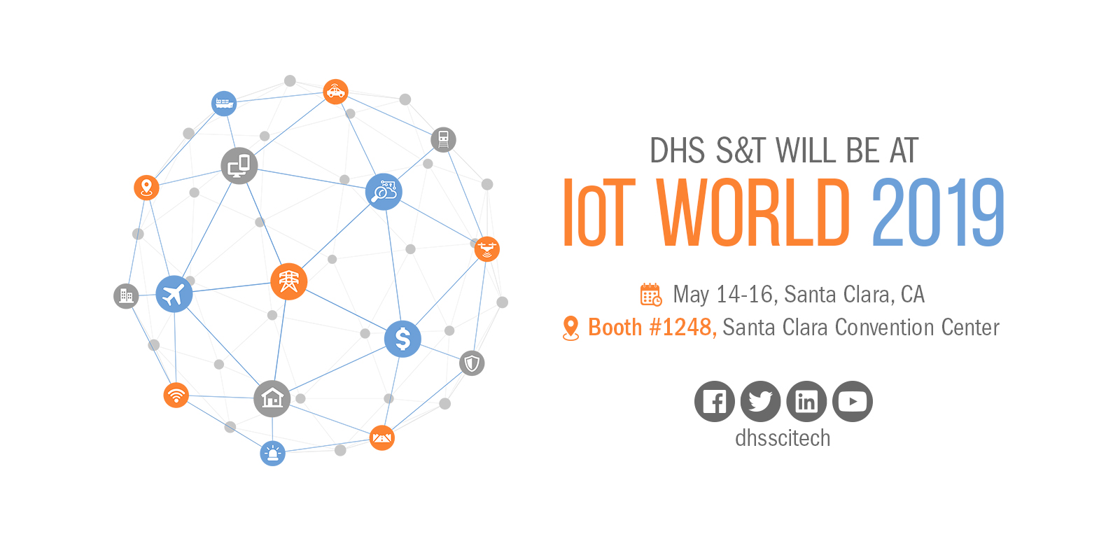 DHS S&T will be at IoT World 2019. May 16-18, Santa Clara, CA. Booth #1248. Santa Clara Convention Center. Social media icons: Facebook, Twitter, LinkedIn, YouTube. dhsscitech.