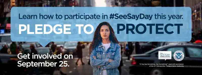 Learn How to Participate in #SeeSayDay this year. Pledge to protect. Get involved on September 25. Header image of a city street with a person with their arms crossed standing in the center.
