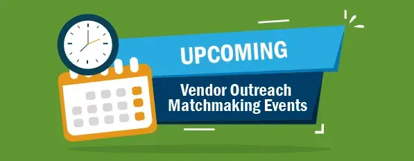 Banner image for Vendor Outreach Matchmaking Events