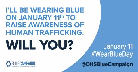 I'll be wearing blue on January 11th to raise awareness of human trafficking. Will you? #WearBlueDay @DHSBlueCampaign