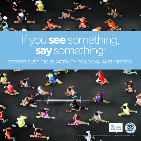 If you see something, say something. Report suspicious activities to local authorities.