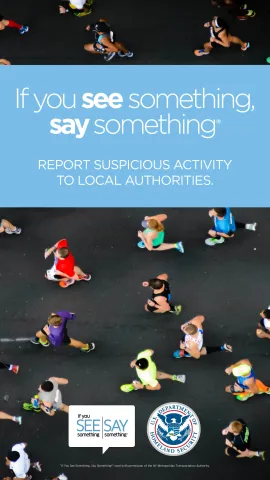 If you see something, say something. Report suspicious activity to local authorities.