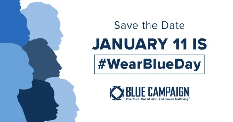 Blue Campaign January 11th is #WearBlueDay Save the Date