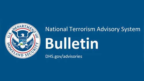 Department of Homeland Security logo with text National Terrorism Advisory System Bulletin, DHS.gov/advisories
