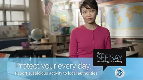 PSA: Protect Your Every Day. Report suspicious activity to local authorities. If You See Something, Say Something logo. U.S. Department of Homeland Security Logo
