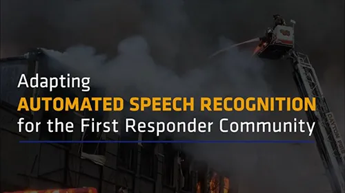 Adapting Automated Speech Recognition for the First Responder Community