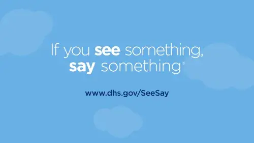 Blue background with faded clouds and the centered white text "If you see something, say something" and the web address www.dhs.gov/seesay