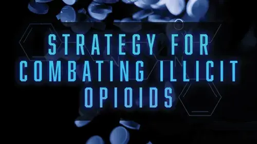 Strategy for Combating Illicit Opioids