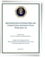 Front Picture of Report with Presidential Seal: Executive Office of the President of the United States | Implementation of Federal Prize and Citizen science Authority: Fiscal Years 2019-20 | A Report by the Office of Science & Technology Policy | In Response to the Requirements of the American COMPETES Reauthorization Act of 2010 and the Crowdsourcing and Citizen Science Act March 2022