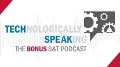 Technologically Speaking The Bouns S&T Podcast