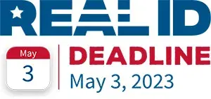 REAL ID Deadline: May 3, 2023
