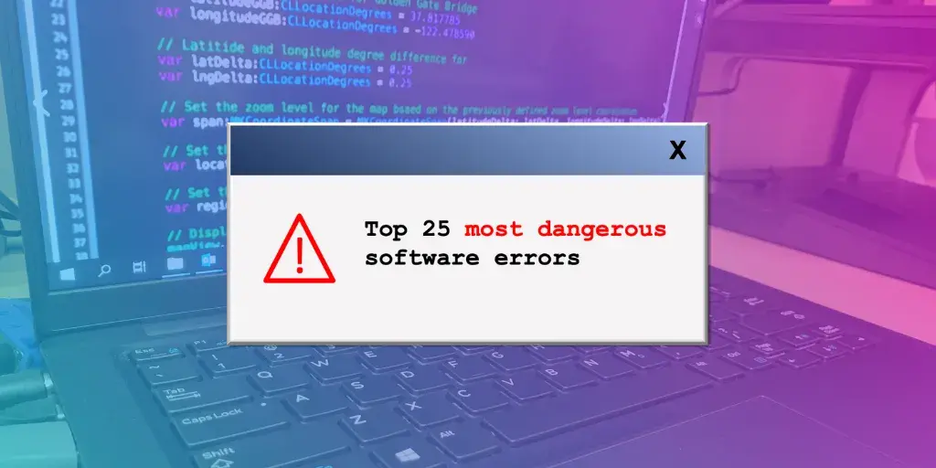 A laptop displaying software errors. Top 25 most dangerous software errors.